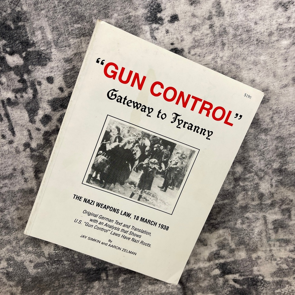 Vtg Gun Control Gateway to Tyranny Nazi Weapons Law 1938 Book 1993 Revised